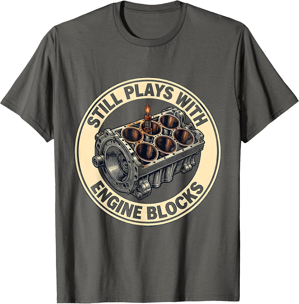 Men's Still Plays With Engine Blocks Funny Mechanic Garage Gift T-Shirt - Asphalt Grey