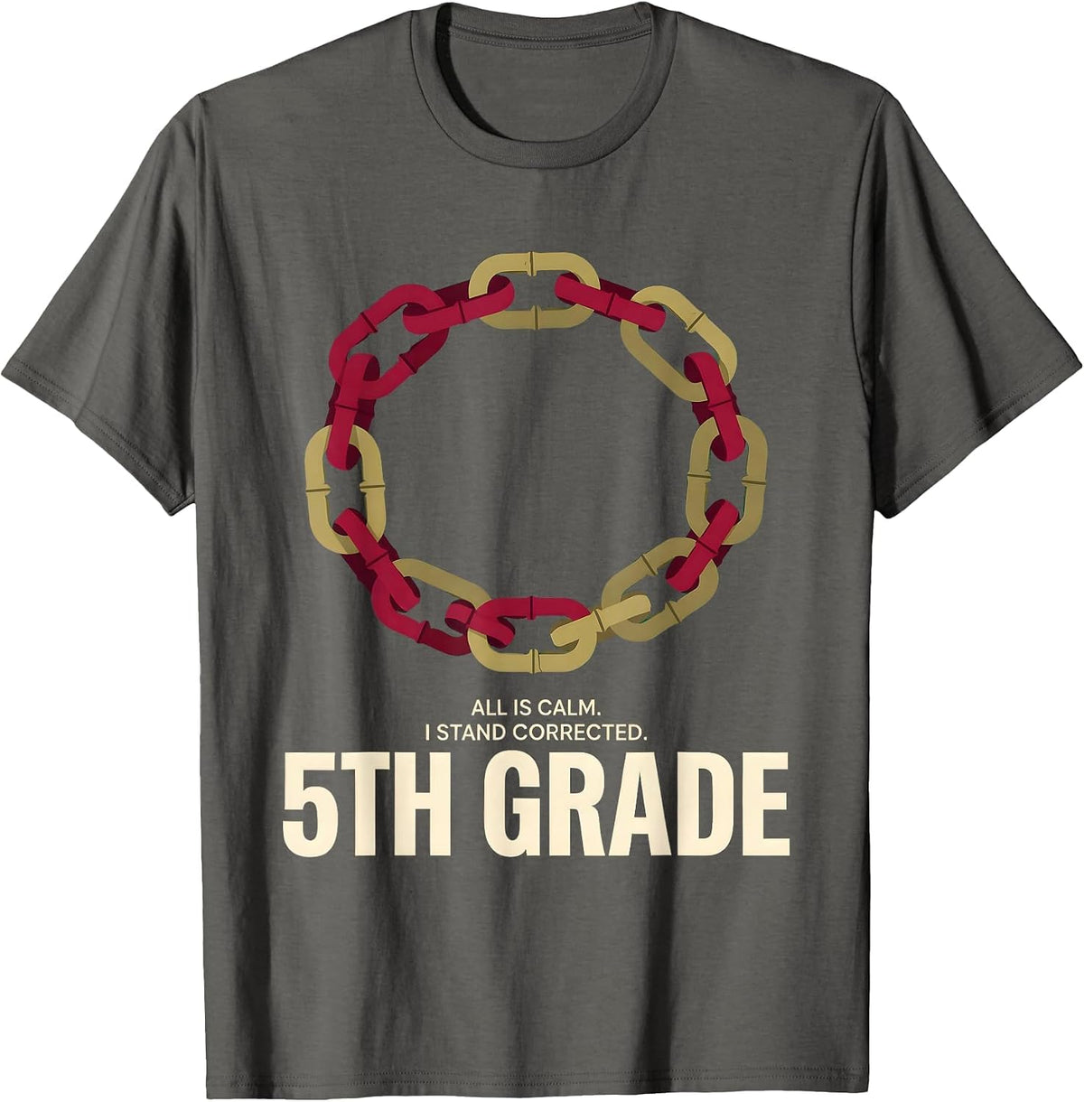 All Is Calm I Stand Corrected 5th Grade Teacher T-Shirt - Asphalt Grey