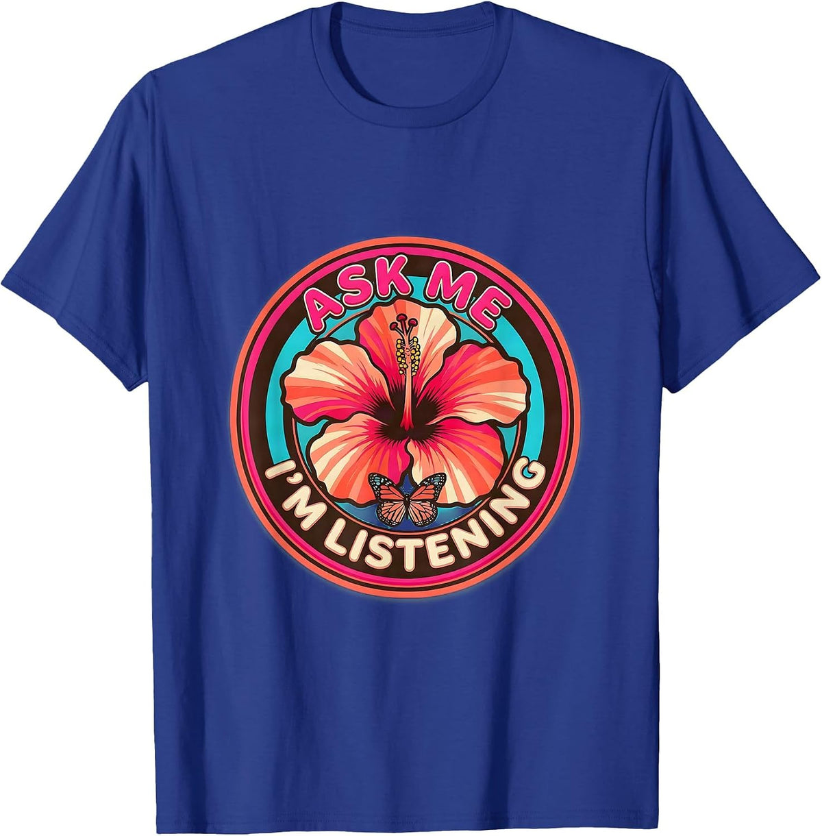 Ask Me I'm Listening Suicide Prevention Design T-Shirt - Royal Blue