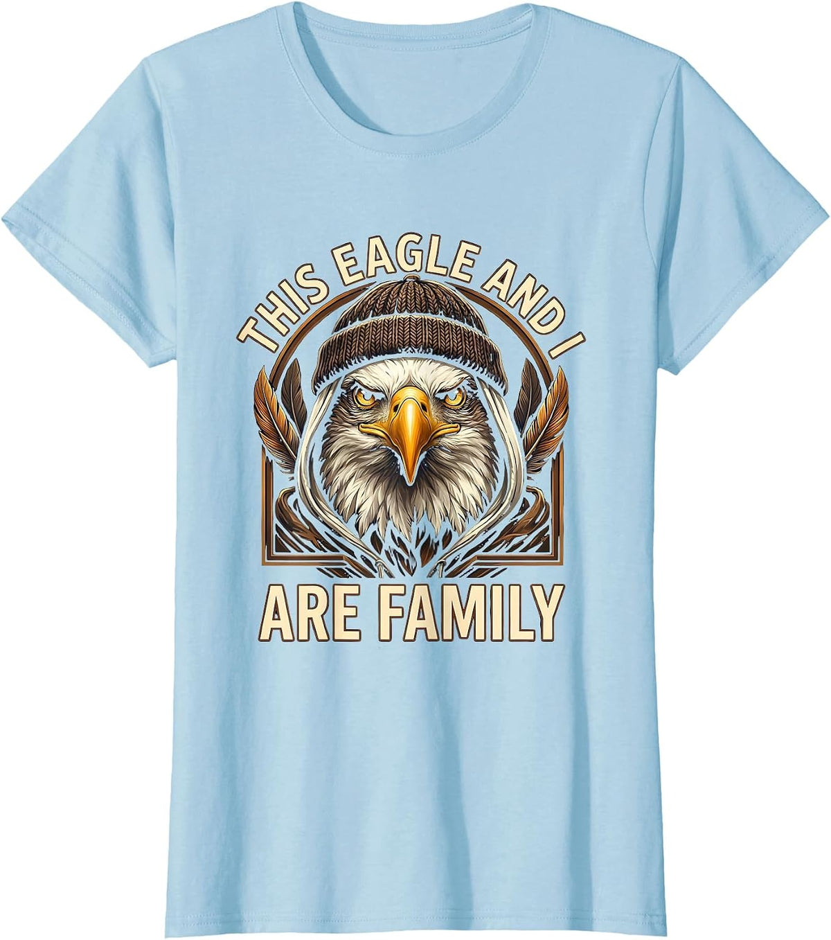This Eagle And I Are Family Faith Lover Gift T-Shirt - Baby Blue