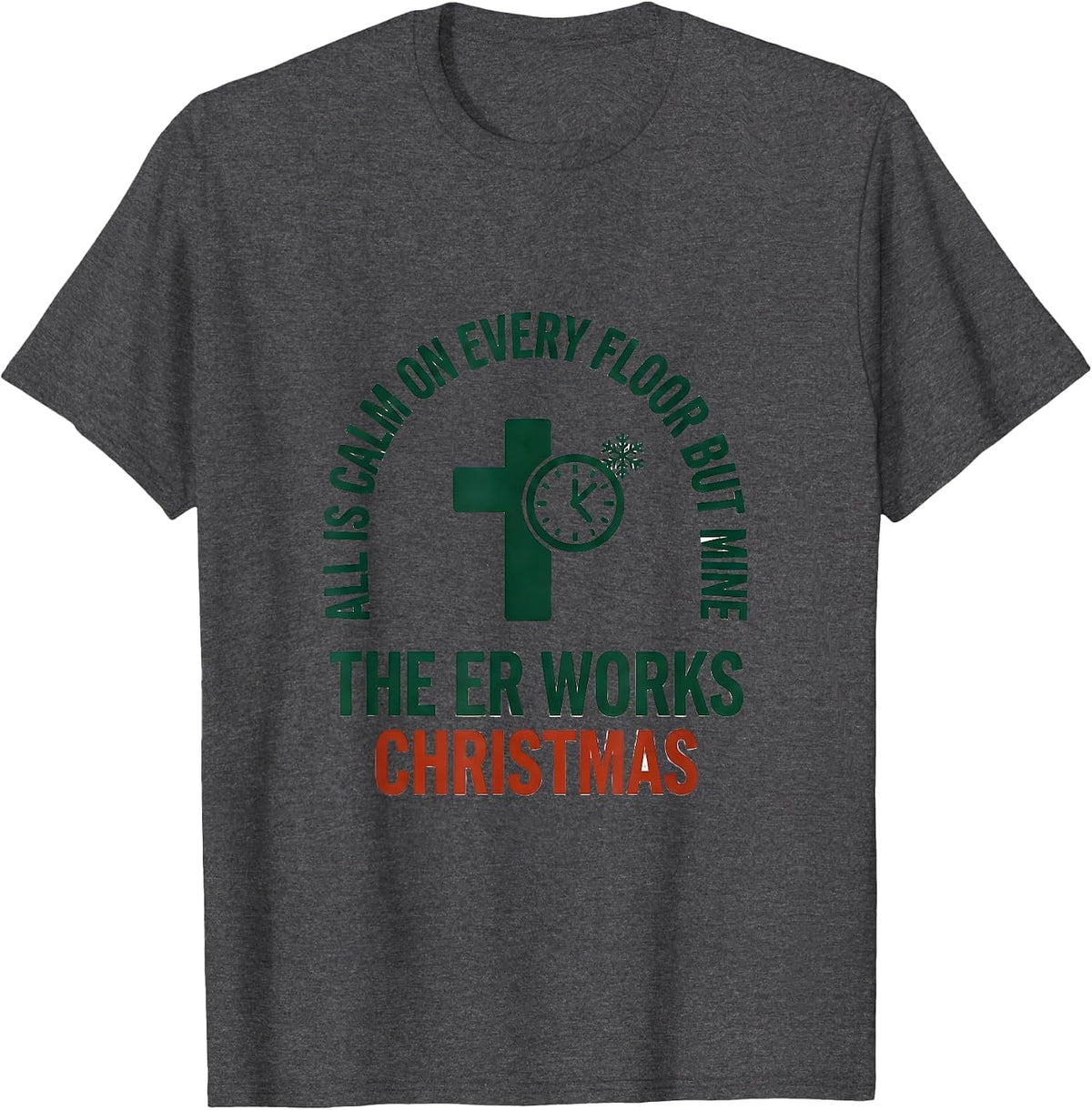 Men's All Is Calm On Every Floor But Mine, The ER Works Christmas T-Shirt - Dark Heather Grey