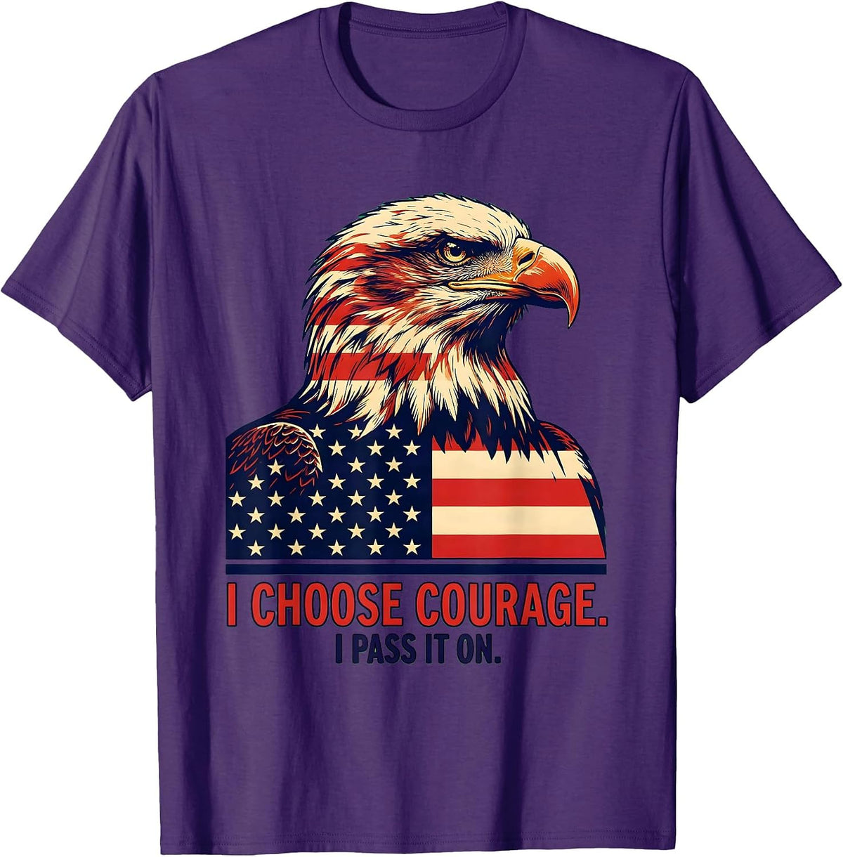 Men's I Choose Courage I Pass It On Inspirational Patriotic Eagle T-Shirt - Purple
