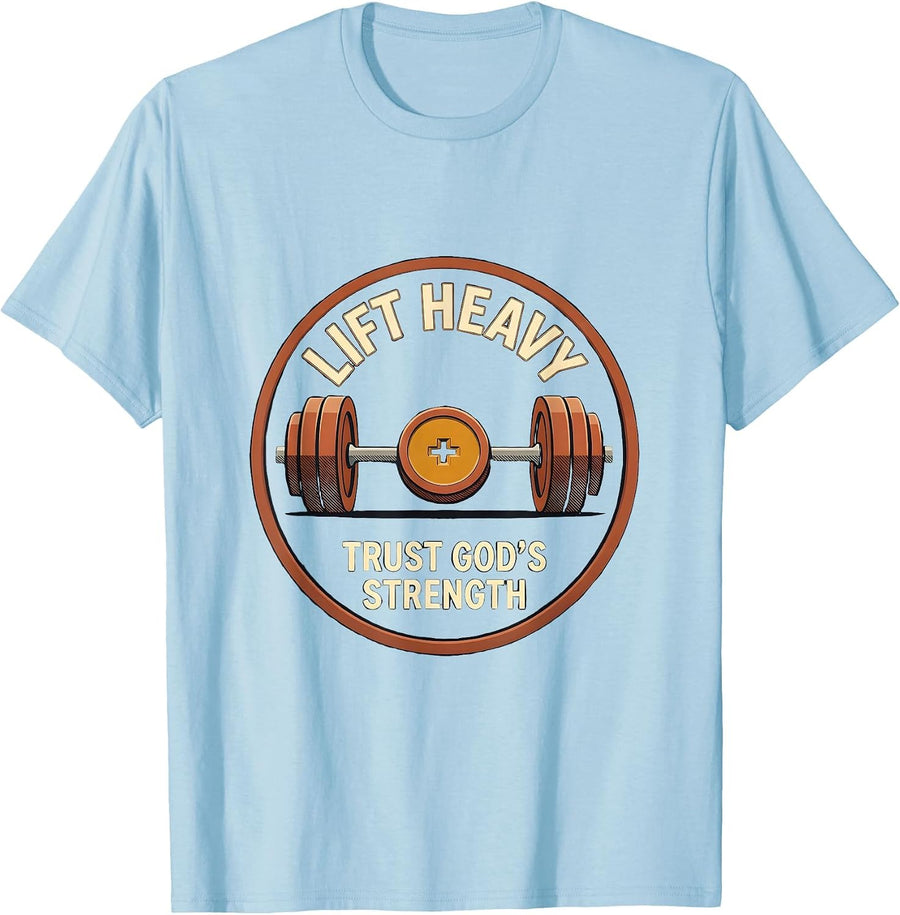 Men's Lift Heavy Trust God's Strength Christian Gym Weightlifter T-Shirt - Baby Blue
