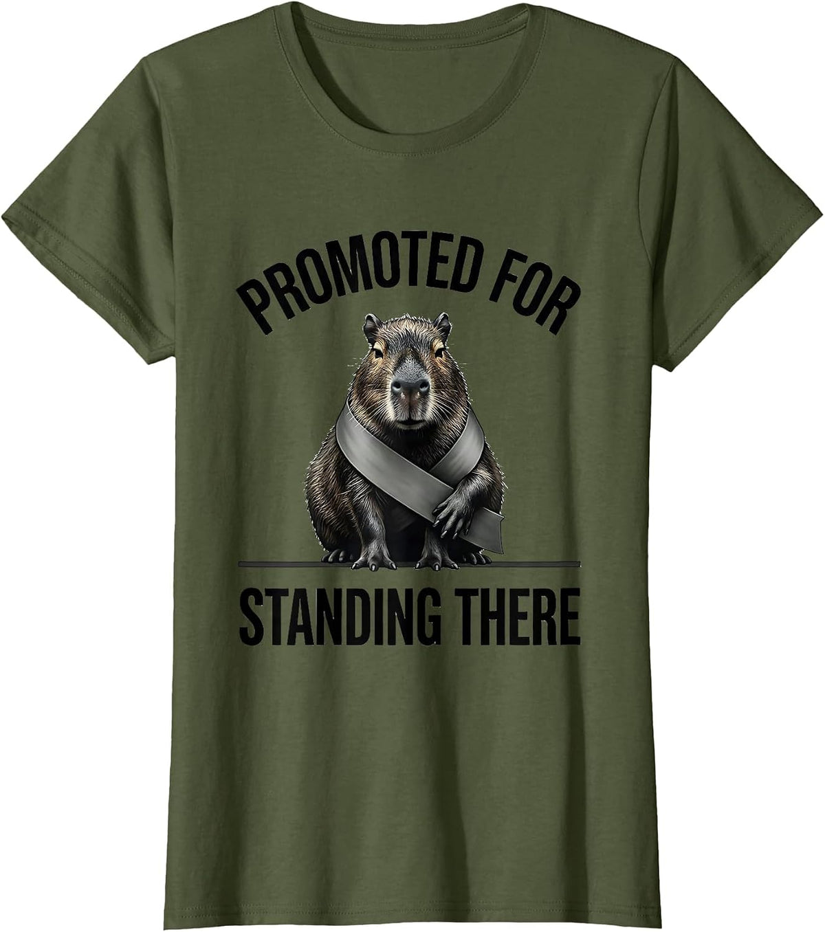 Women's Promoted For Standing There Funny Capybara Animal Meme Humor T-Shirt - Olive Green