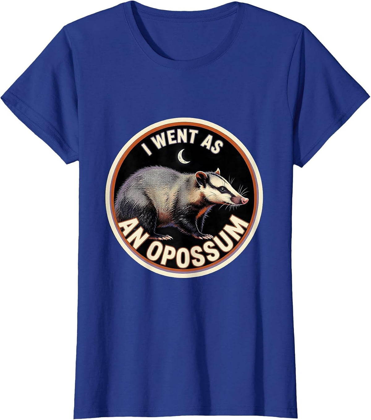 Women's I Went As An Opossum Funny Moon Animal Halloween Costume T-Shirt - Royal Blue