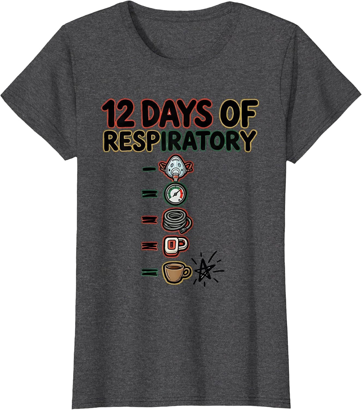 Women's 12 Days Of Respiratory Funny Medical Tech Christmas Squad T-Shirt - Dark Heather Grey