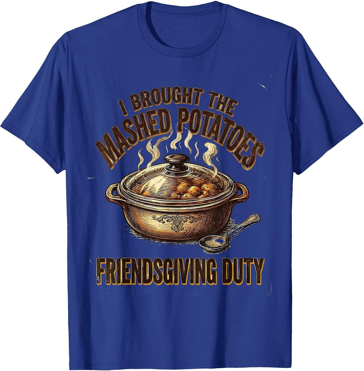 Men's I Brought The Mashed Potatoes Friendsgiving Duty Vintage T-Shirt - Royal Blue