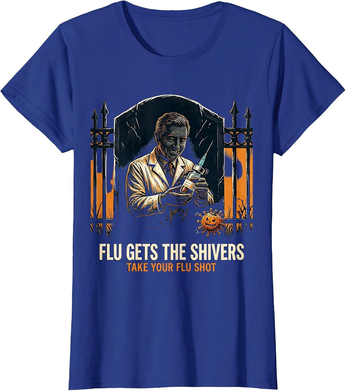 Women's Flu Gets The Shivers Take Your Flu Shot Funny T-Shirt - Royal Blue