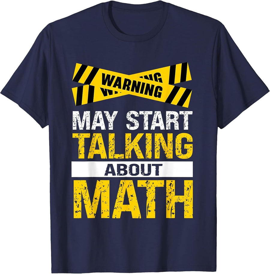 Funny Math Lover Saying May Start Talking About Math T-Shirt - Navy Blue