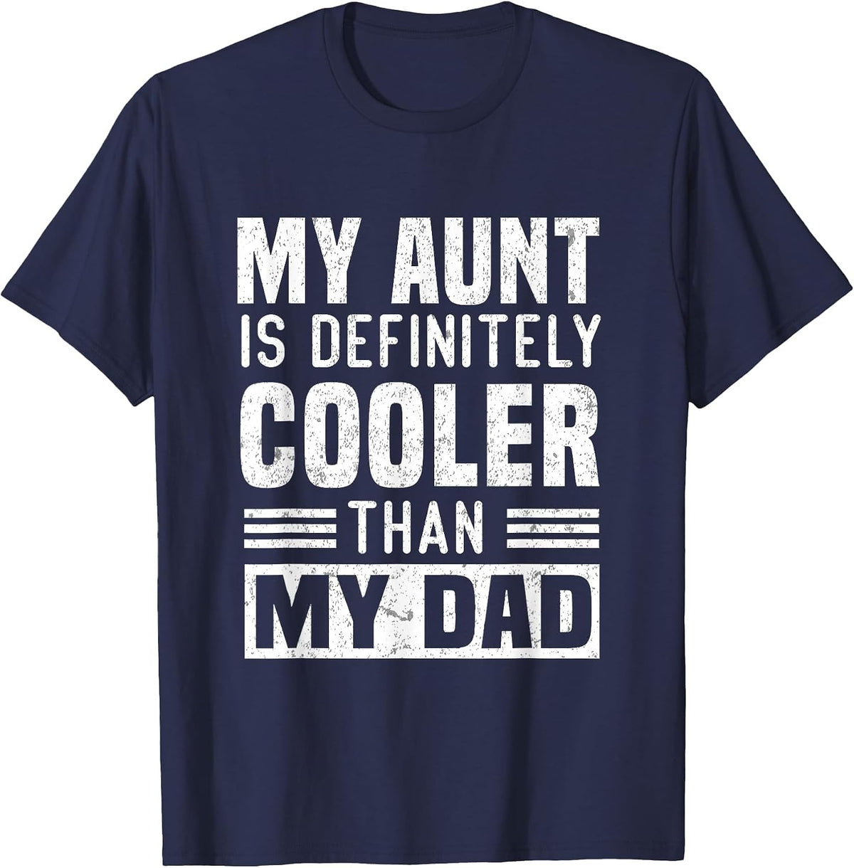 My Aunt is Definitely Cooler Than My Dad Auntie Niece Nephew T-Shirt - Navy Blue