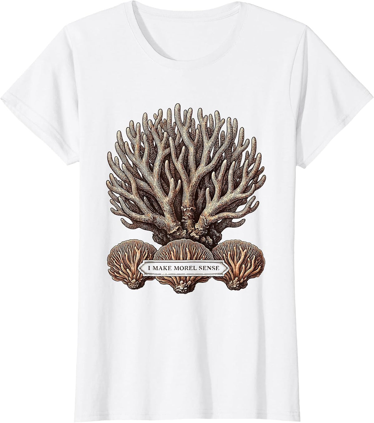 I Make Morel Sense Funny Mushroom Forager Mycology Humor T-Shirt - White
