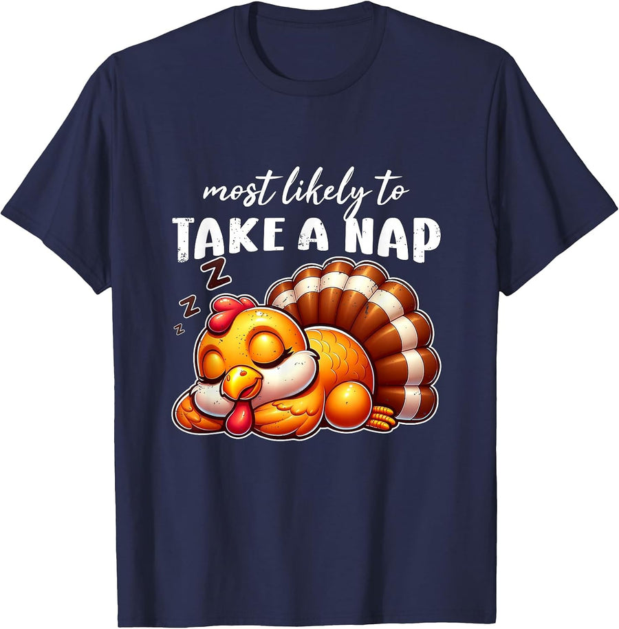 Most Likely to Take A Nap Turkey Thanksgiving Funny Sayings T-Shirt - Navy Blue