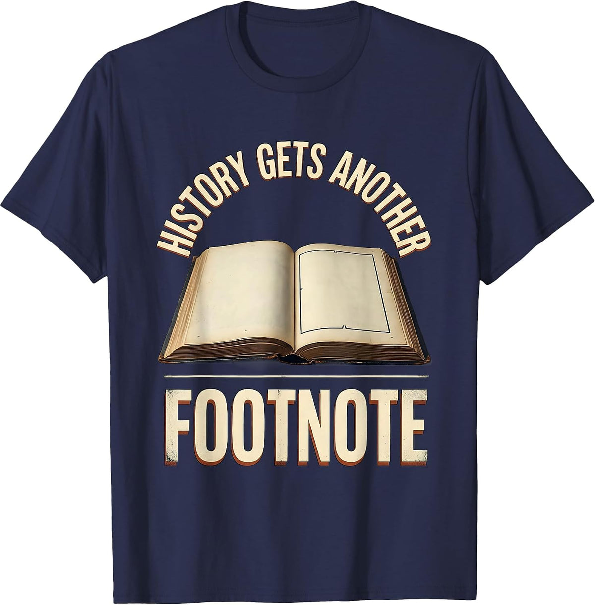 Men's History Gets Another Footnote Vintage History Teacher Gift T-Shirt - Navy Blue