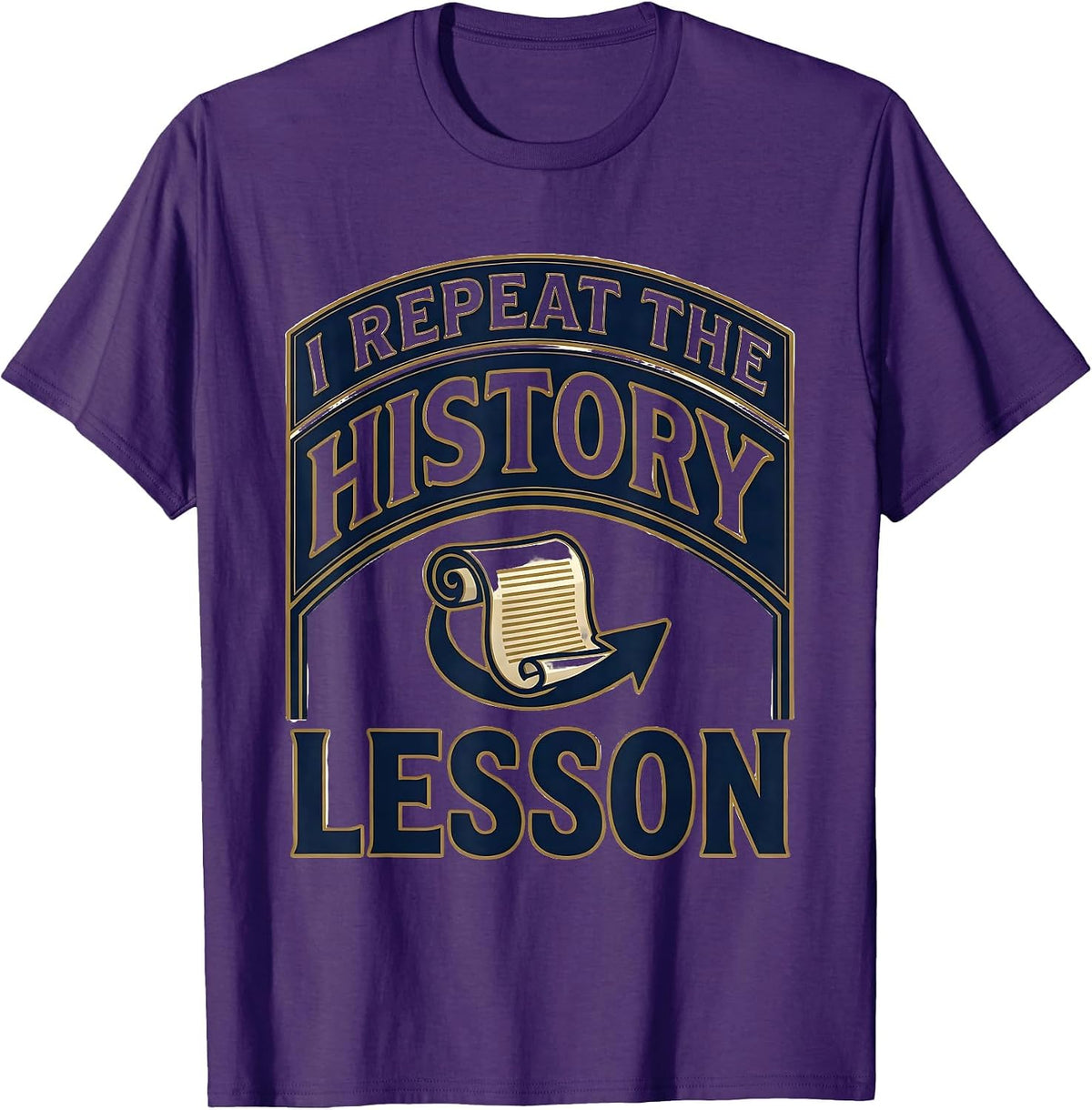 I Repeat The History Lesson Funny History Teacher Deadpan T-Shirt - Purple