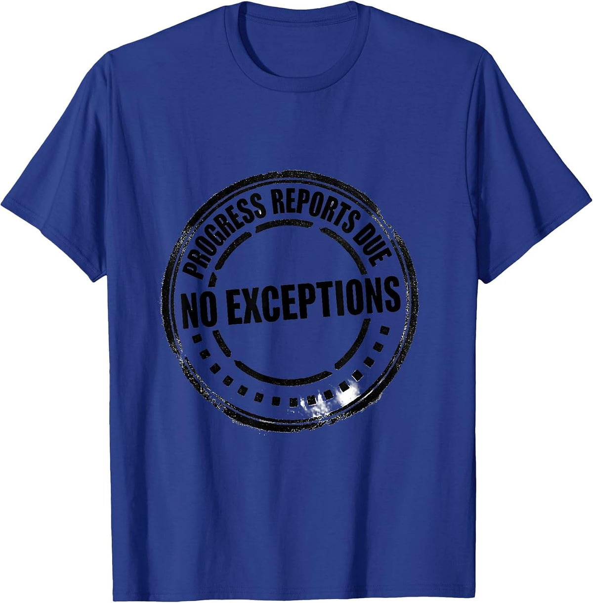 Men's Progress Reports Due No Exceptions Special Education Teacher T-Shirt - Royal Blue
