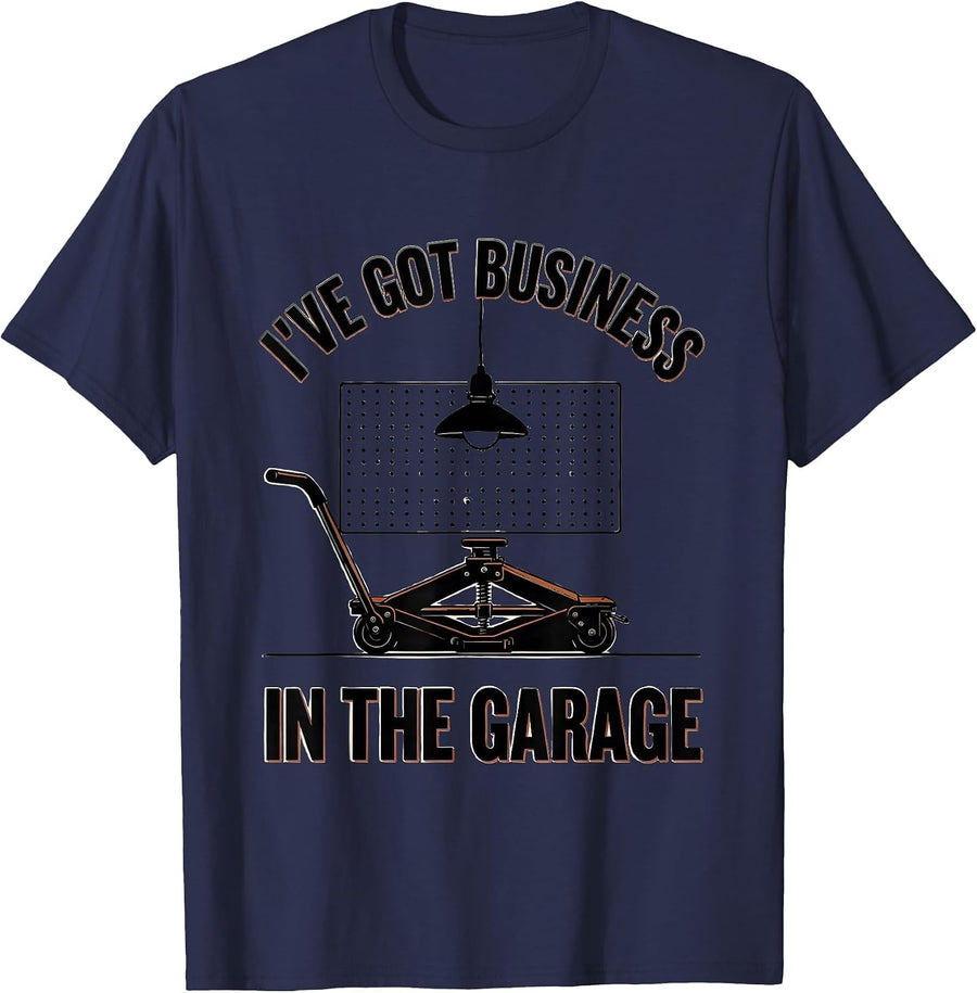 I've Got Business In The Garage Funny Mechanic Dad Garage T-Shirt - Navy Blue