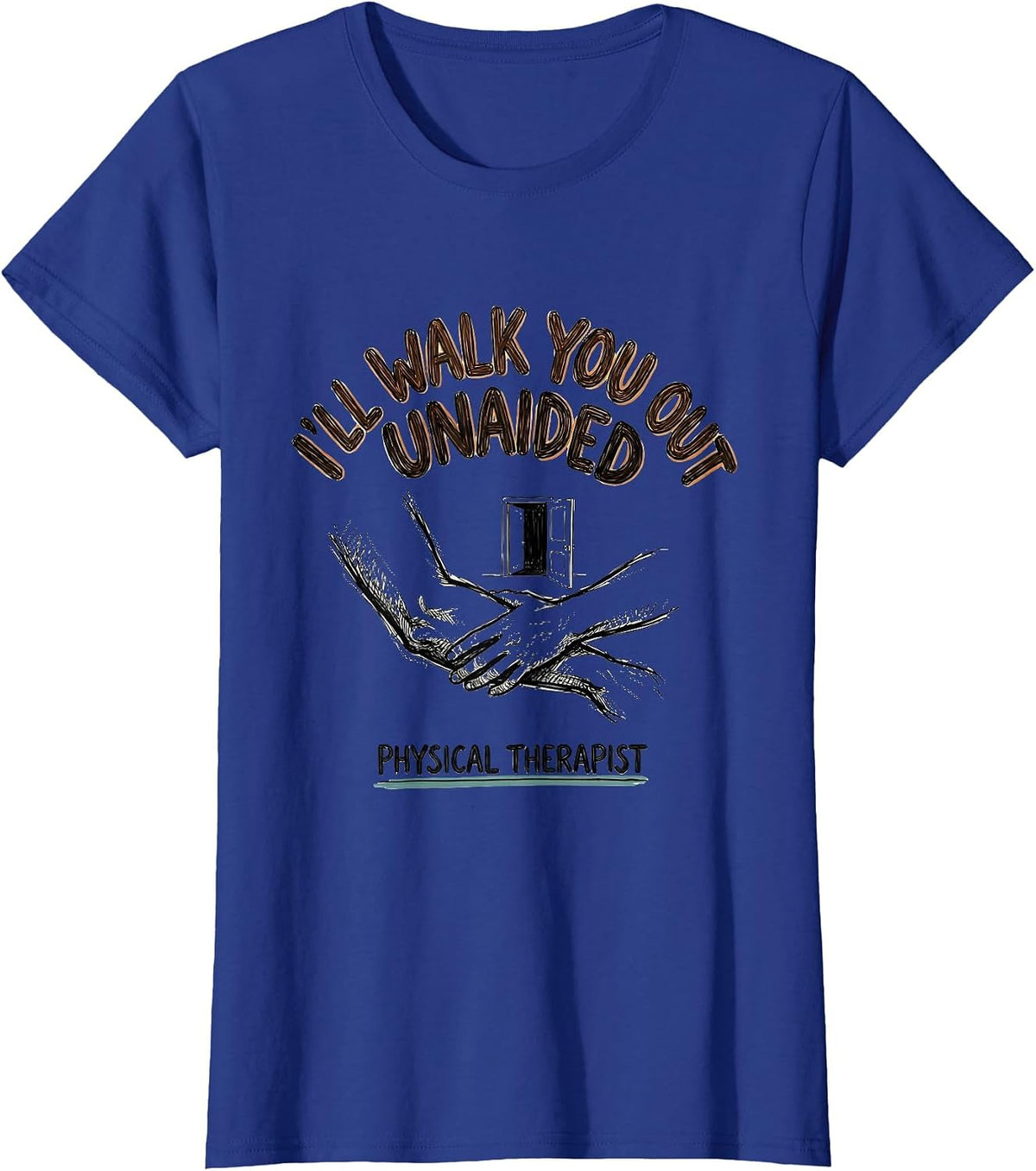 Women's I'll Walk You Out Unaided Physical Therapist Groovy T-Shirt - Royal Blue