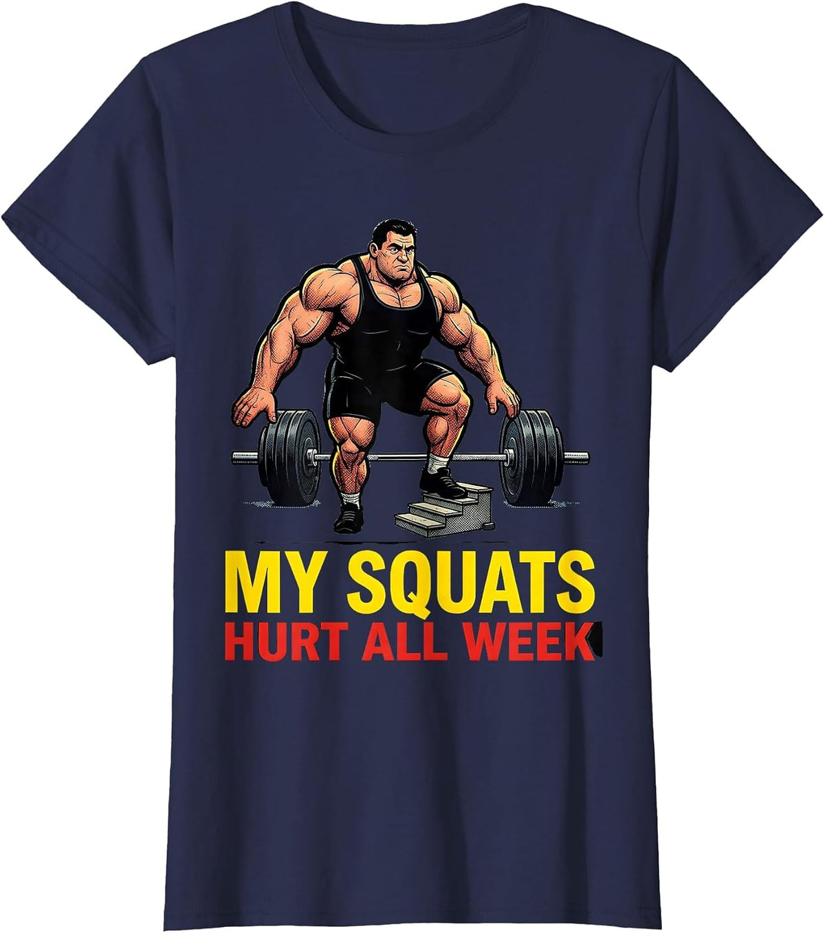 Women's My Squats Hurt All Week Funny Gym Workout Weightlifter Humor T-Shirt - Navy Blue