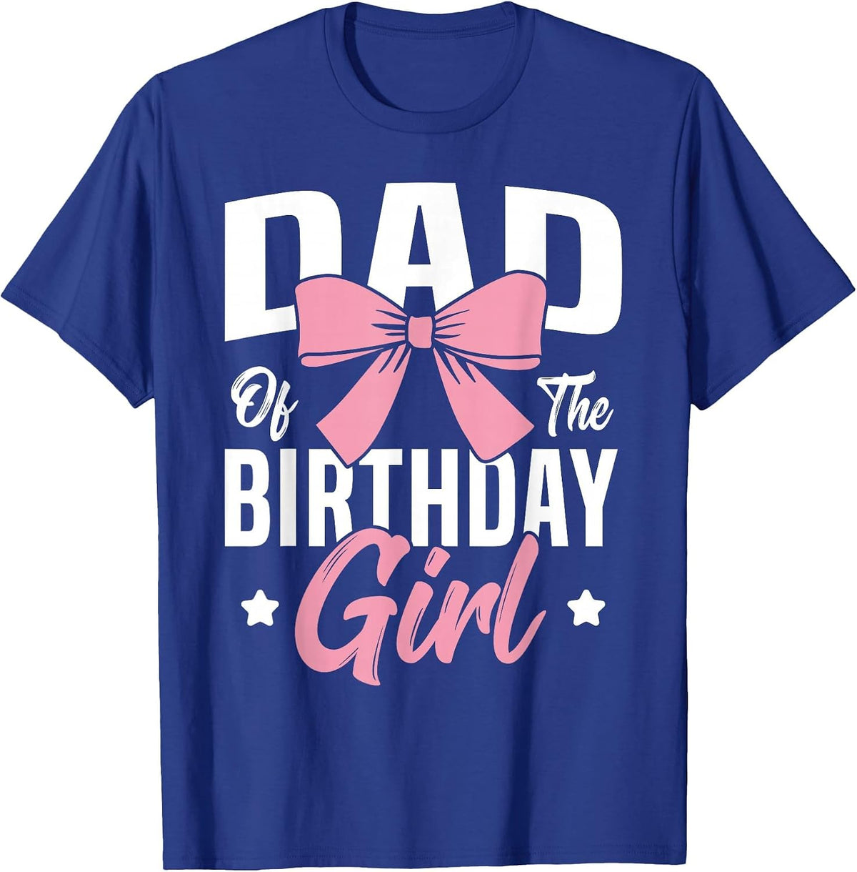 Coquette Pink Bow Men Dad of The Birthday Girl T-Shirt - Royal Blue