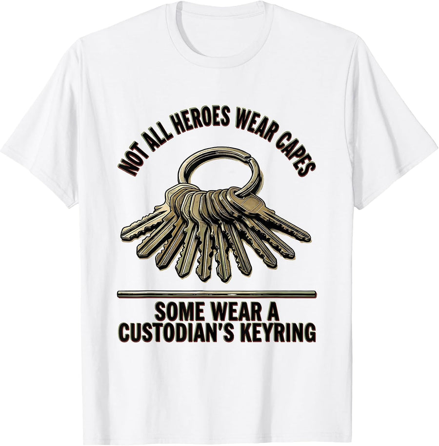 Men's Not All Heroes Wear Capes Some Wear A Custodian's Keyring T-Shirt - White