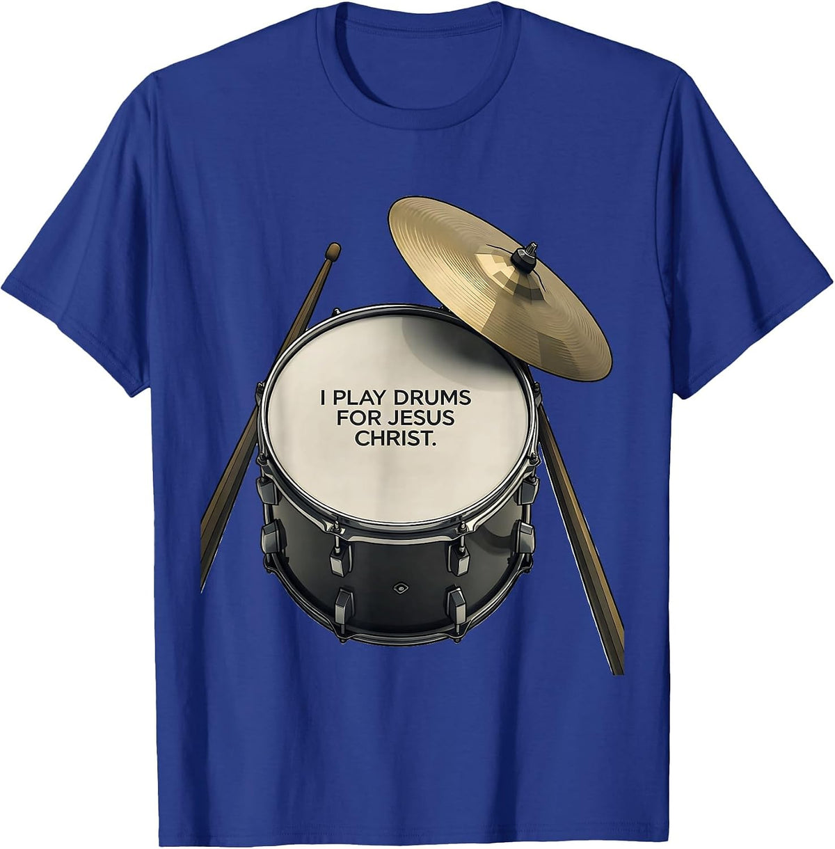 I Play Drums For Jesus Christ Christian Musician Worship T-Shirt - Royal Blue