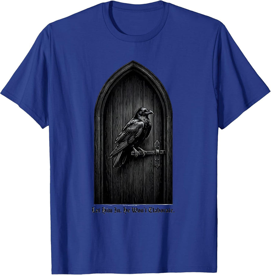 Let Him In. He Won't Elaborate Gothic Edgar Allan Poe Raven T-Shirt - Royal Blue
