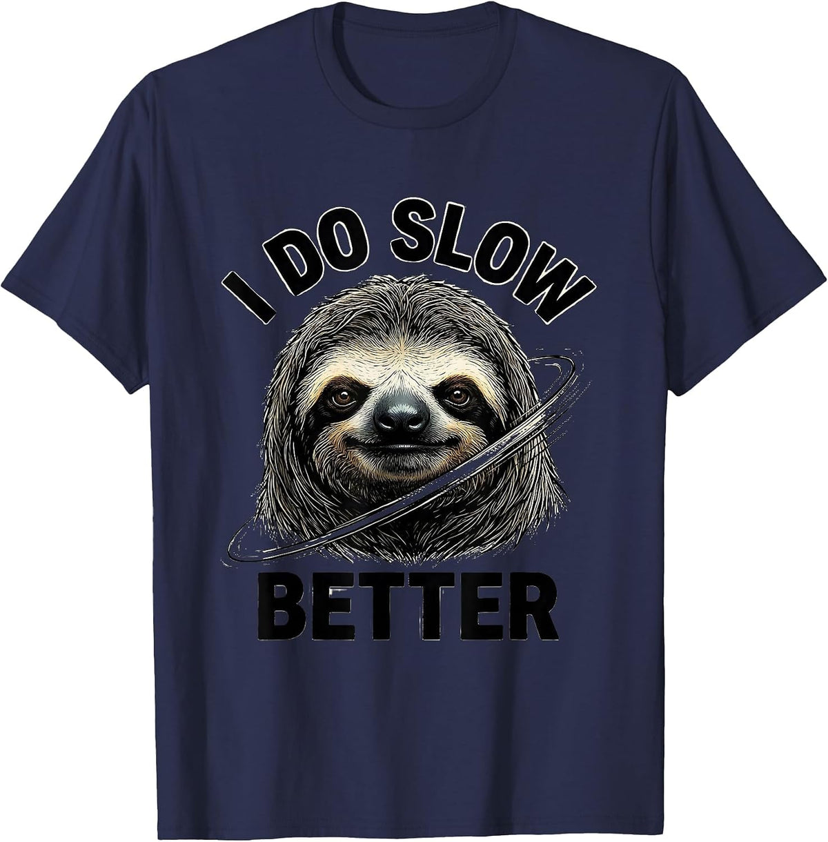 I Do Slow Better Funny Sloth Lover Humor Gift T-Shirt - Navy Blue