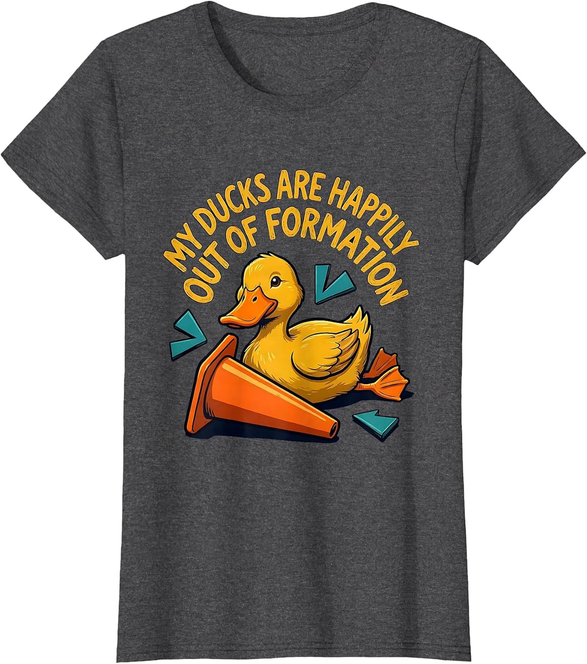 Women's My Ducks Are Happily Out Of Formation Funny Duck Novelty T-Shirt - Dark Heather Grey