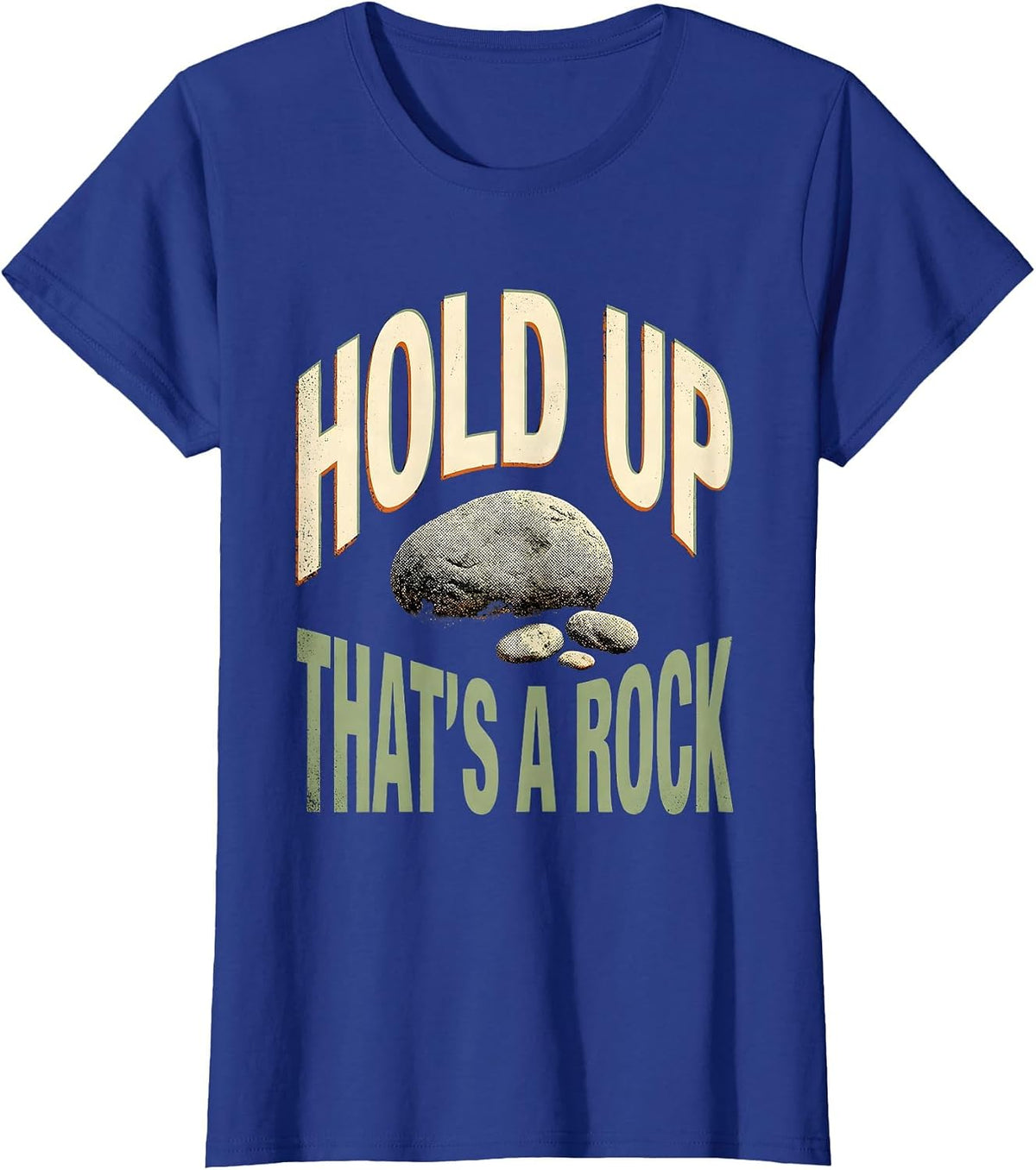 Women's Hold Up, That's A Rock Funny Rock Collector Geology T-Shirt - Royal Blue