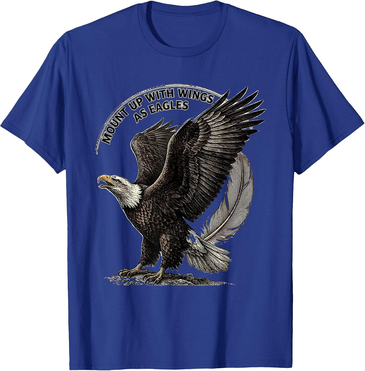 Men's Mount Up With Wings As Eagles Faith Eagle Lover Crosshatch T-Shirt - Royal Blue