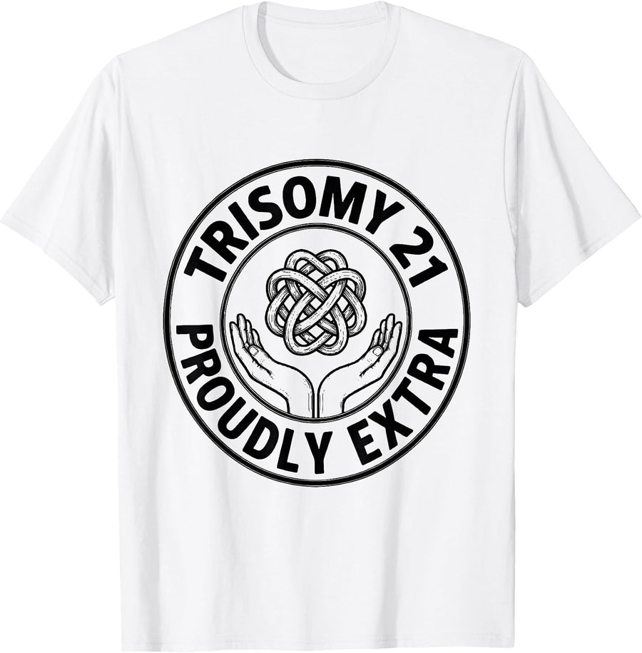 Men's Trisomy 21, Proudly Extra Inspirational Awareness Family T-Shirt - White