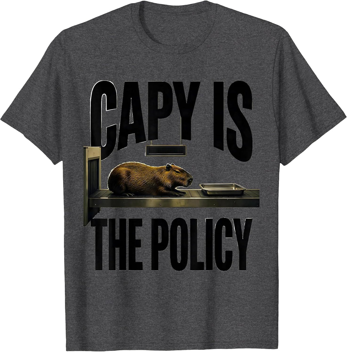 Men's Capy Is The Policy Funny Capybara Meme Animal Lover Humor T-Shirt - Dark Heather Grey