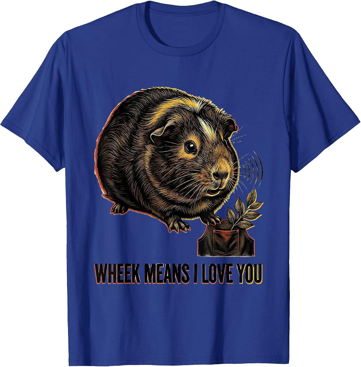 Wheek Means I Love You Funny Guinea Pig Cavy Lover Gift T-Shirt - Royal Blue