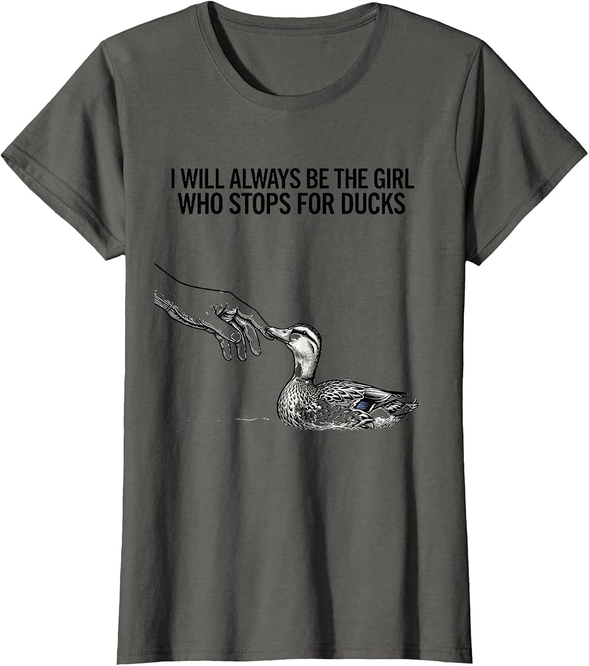 Women's I Will Always Be The Girl Who Stops For Ducks Animal Lover T-Shirt - Asphalt Grey