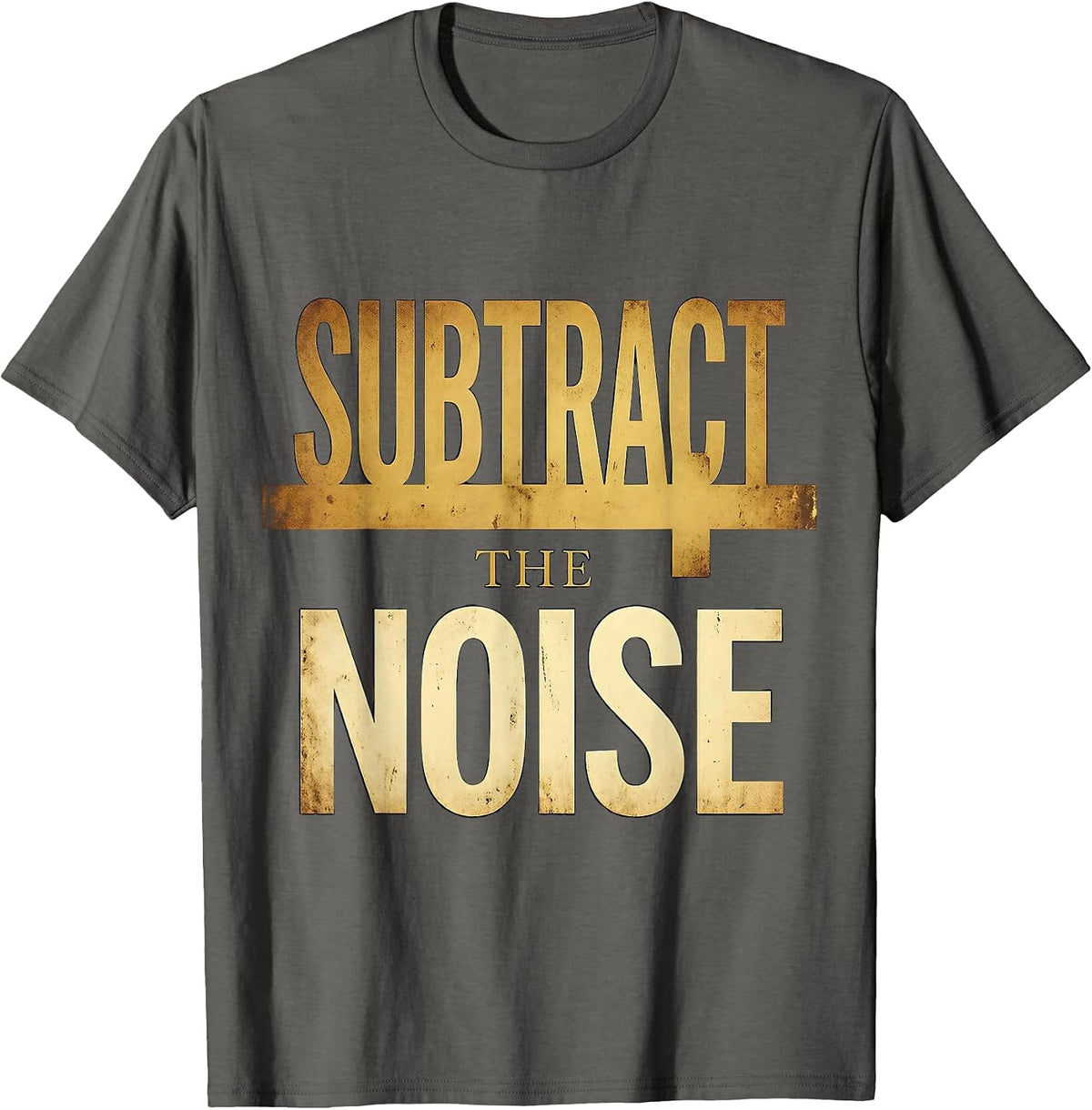 Subtract the Noise Minimalist Mindset Design T-Shirt - Asphalt Grey