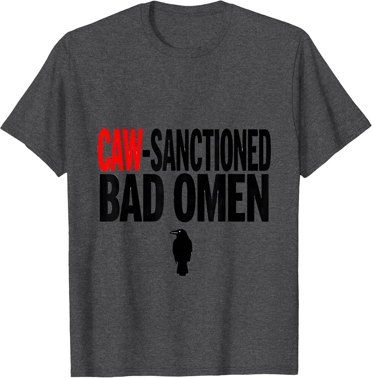 Men's Caw-Sanctioned Bad Omen Gothic Crow Raven Bird Pun Humor T-Shirt - Dark Heather Grey