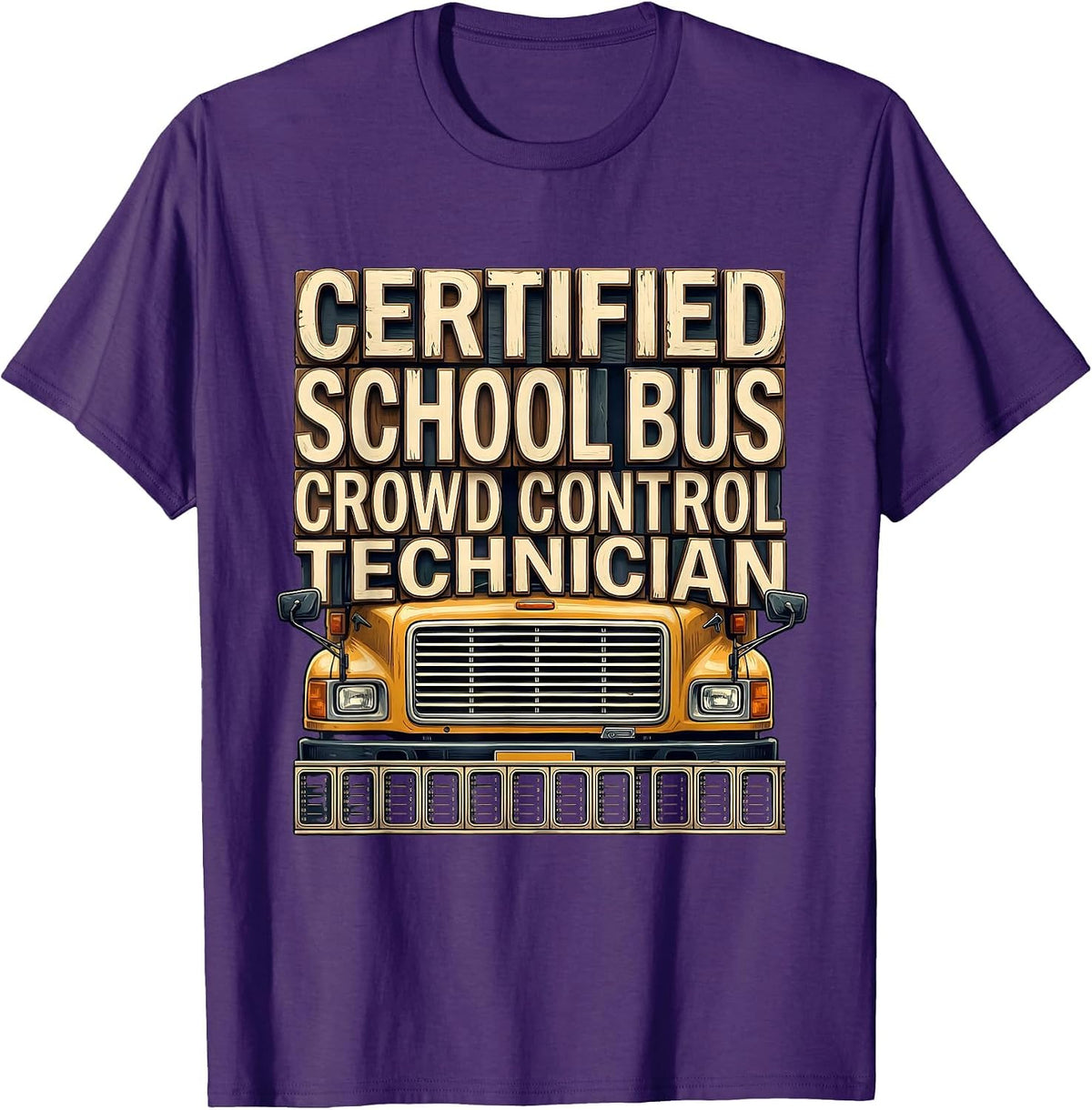 Men's Certified School Bus Crowd Control Technician Funny T-Shirt - Purple