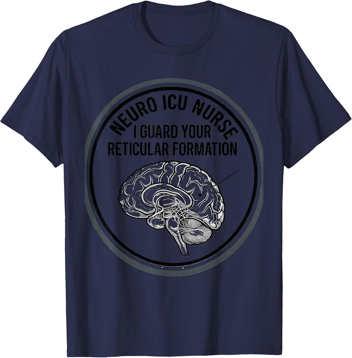 Men's Neuro ICU Nurse: I Guard Your Reticular Formation Nurse T-Shirt - Navy Blue