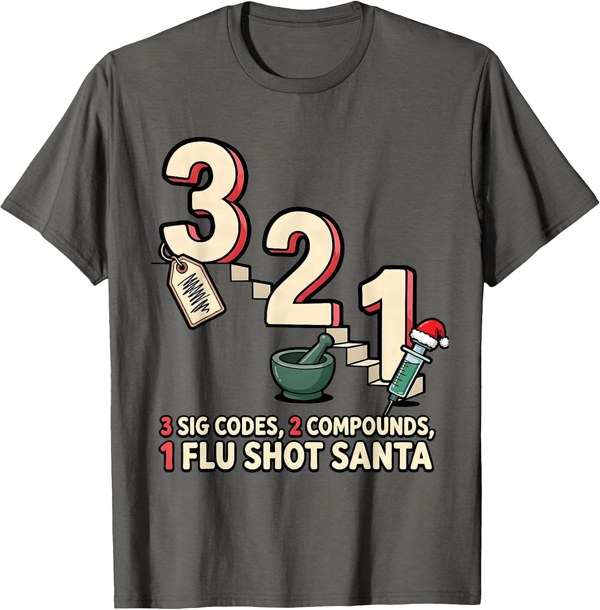 Men's 3 Sig Codes, 2 Compounds, 1 Flu Shot Santa Funny Pharmacy T-Shirt - Asphalt Grey