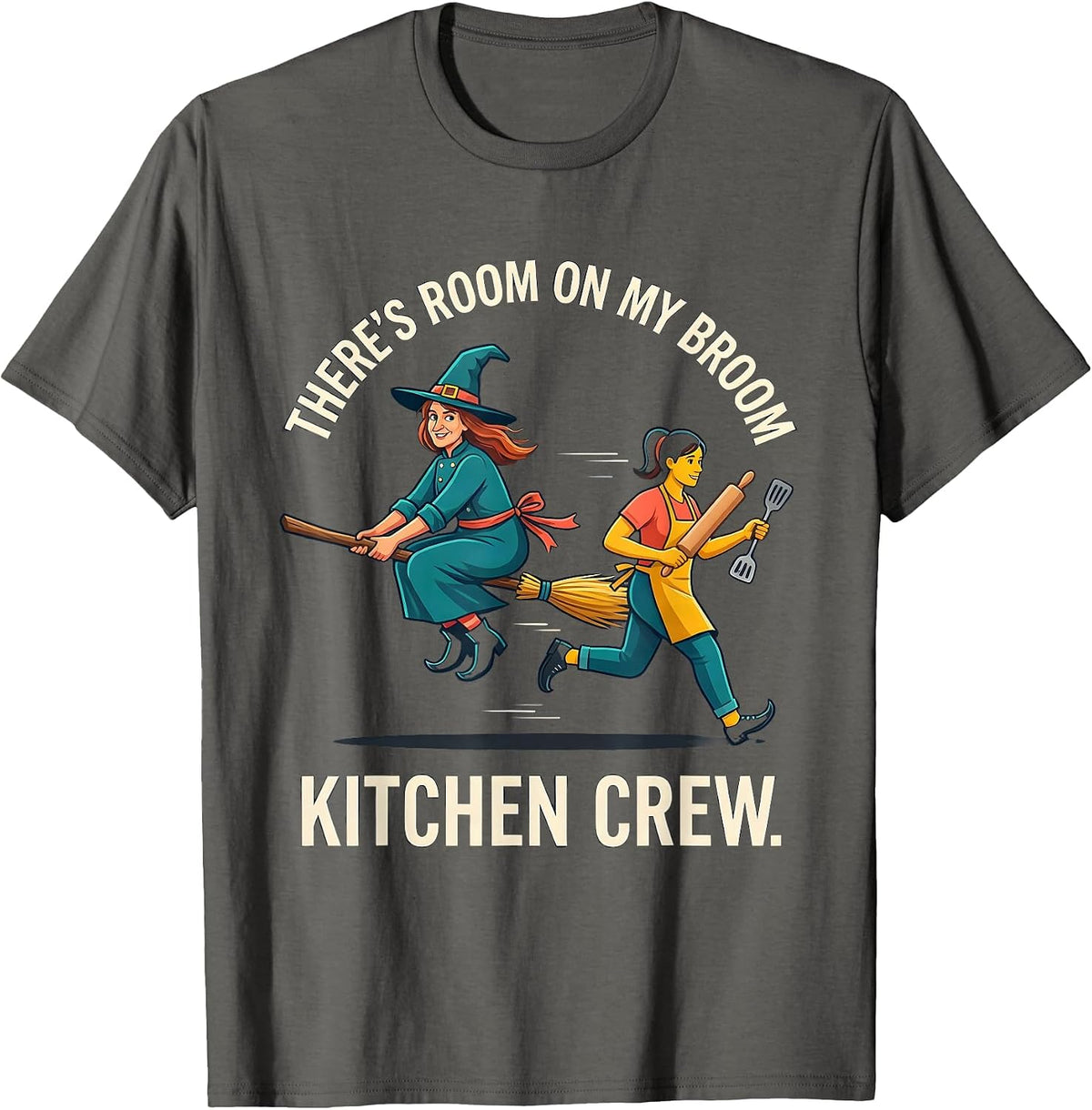There's Room On My Broom Kitchen Crew Funny Halloween T-Shirt - Asphalt Grey