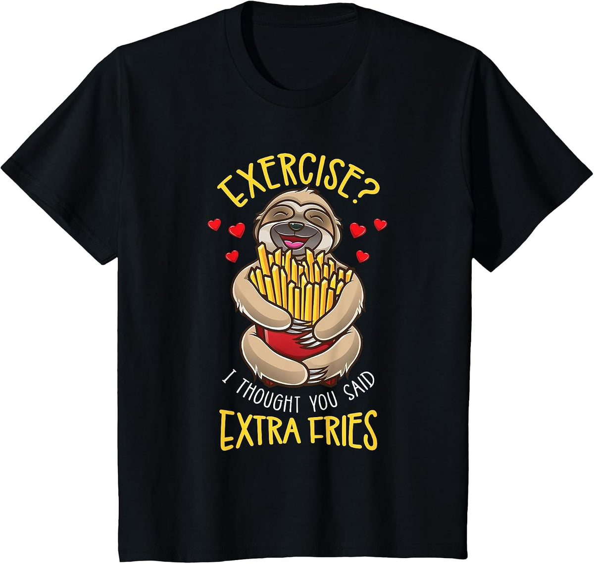 Exercise I Thought You Said Extra Fries Sloth T-Shirt - Black