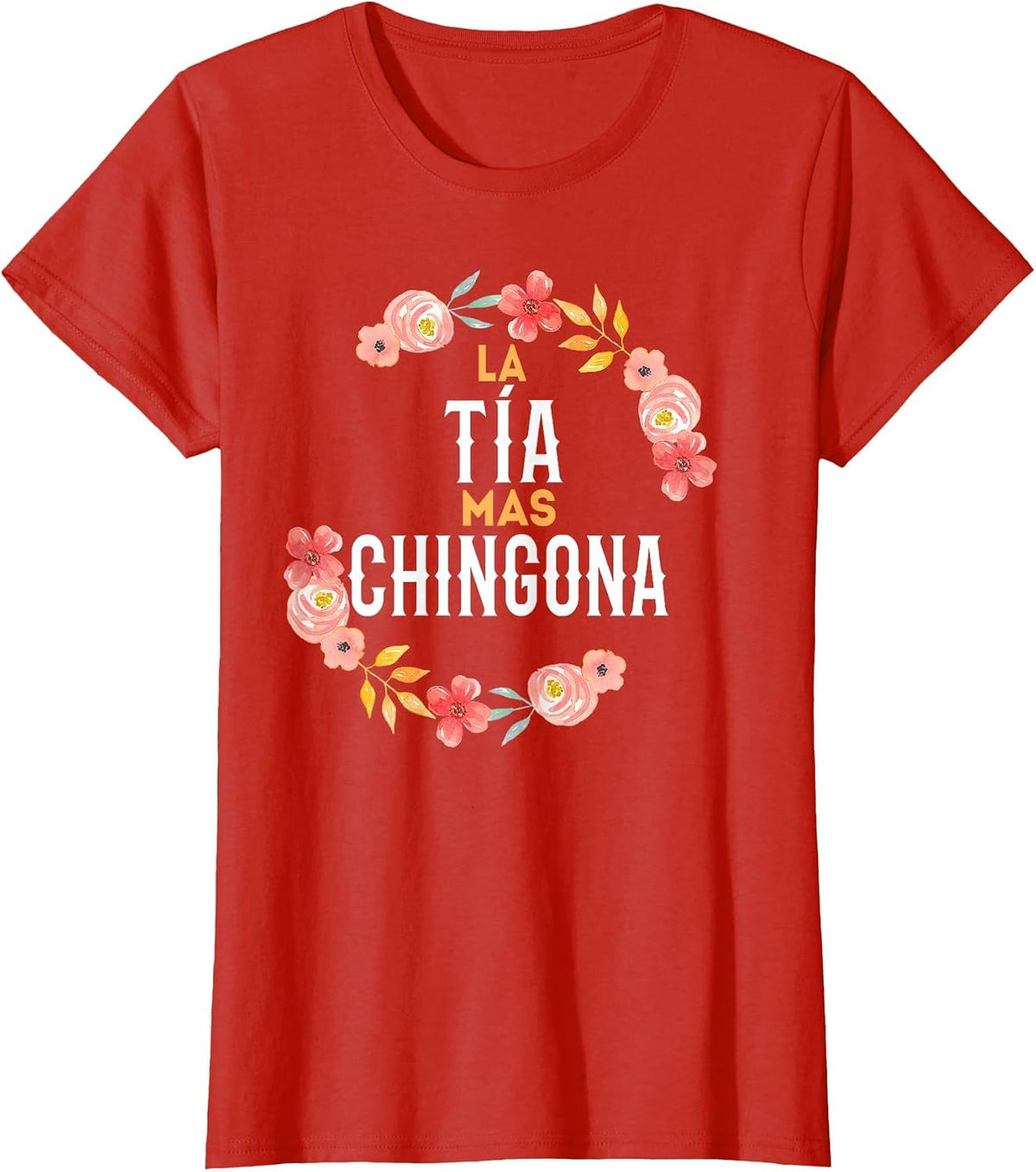La Tia Mas Chingona Spanish Aunt Floral Arch T-Shirt - Red