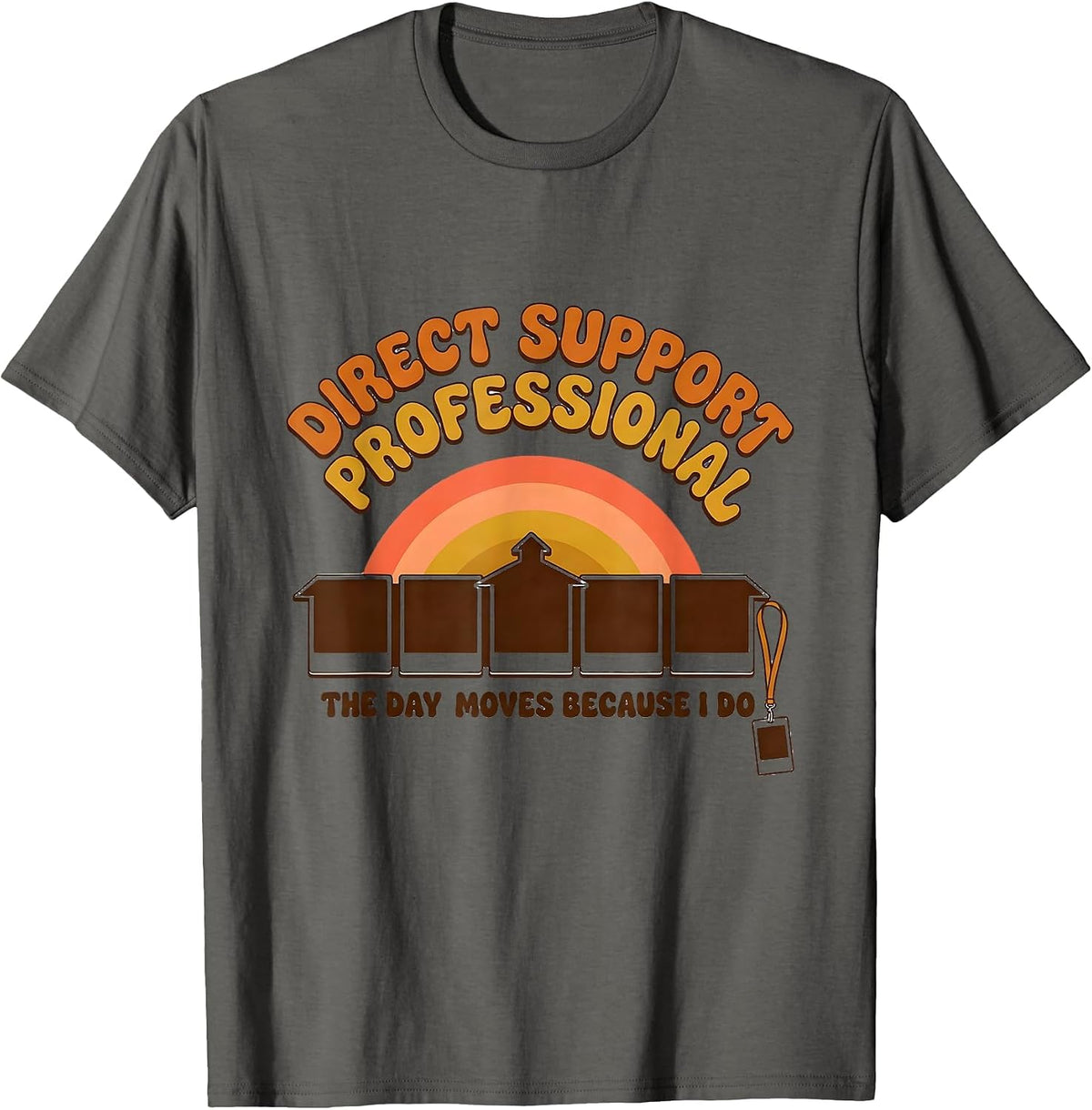 Men's DIRECT SUPPORT PROFESSIONAL / THE DAY MOVES BECAUSE I DO T-Shirt - Asphalt Grey