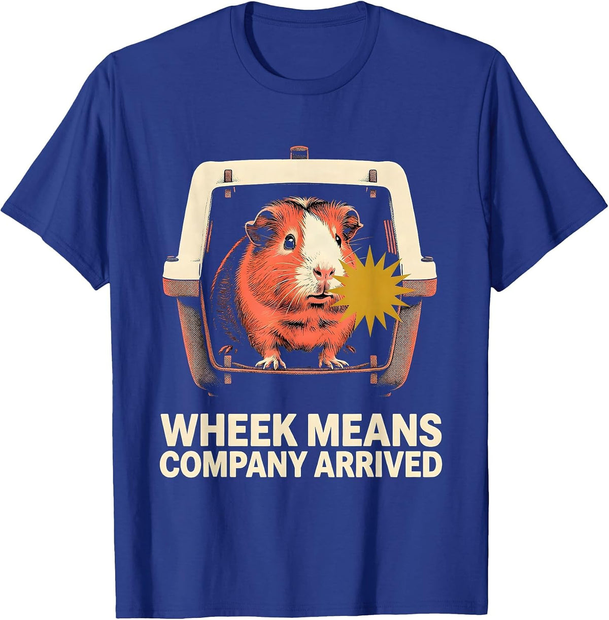 Men's Wheek Means Company Arrived Funny Guinea Pig Pet Lover Gift T-Shirt - Royal Blue