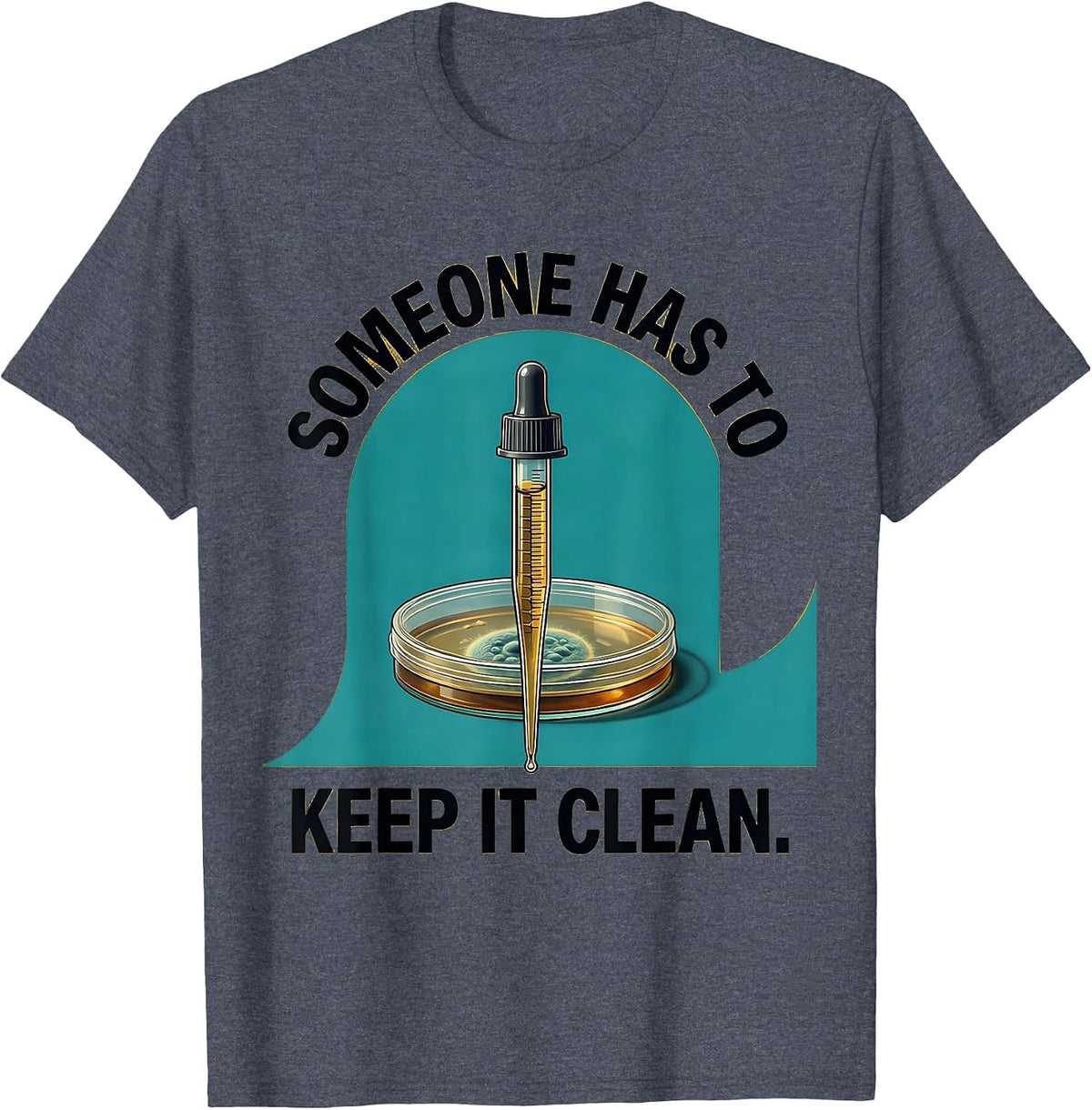 Someone Has To Keep It Clean Midcentury Modern Lab Tech T-Shirt - Heather Blue