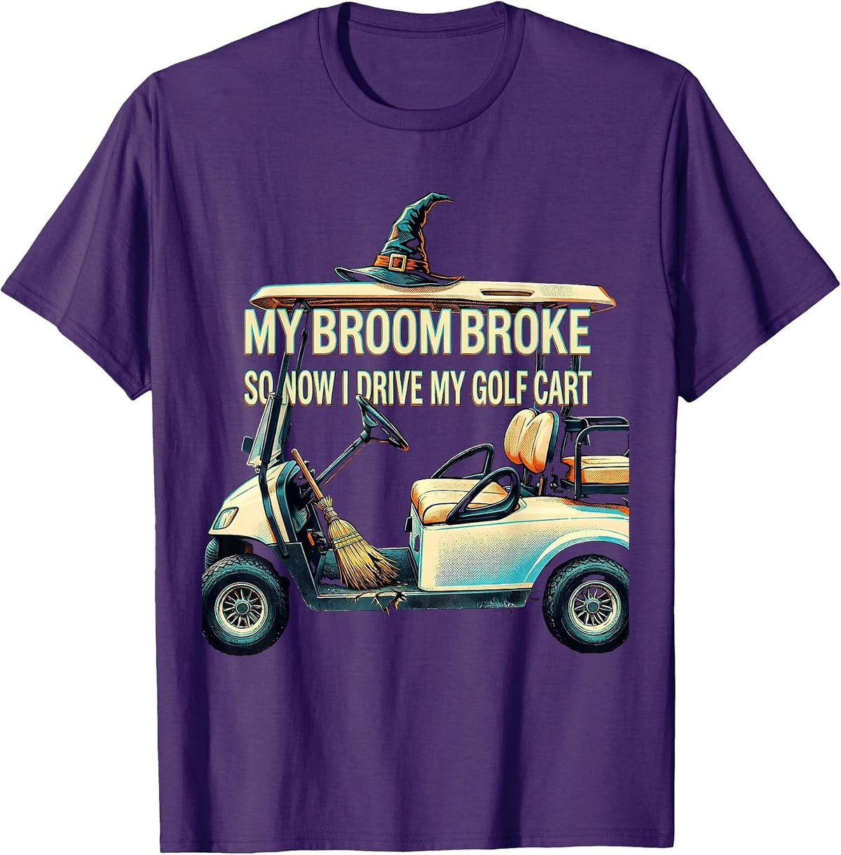 Men's My Broom Broke So Now I Drive My Golf Cart Funny T-Shirt - Purple