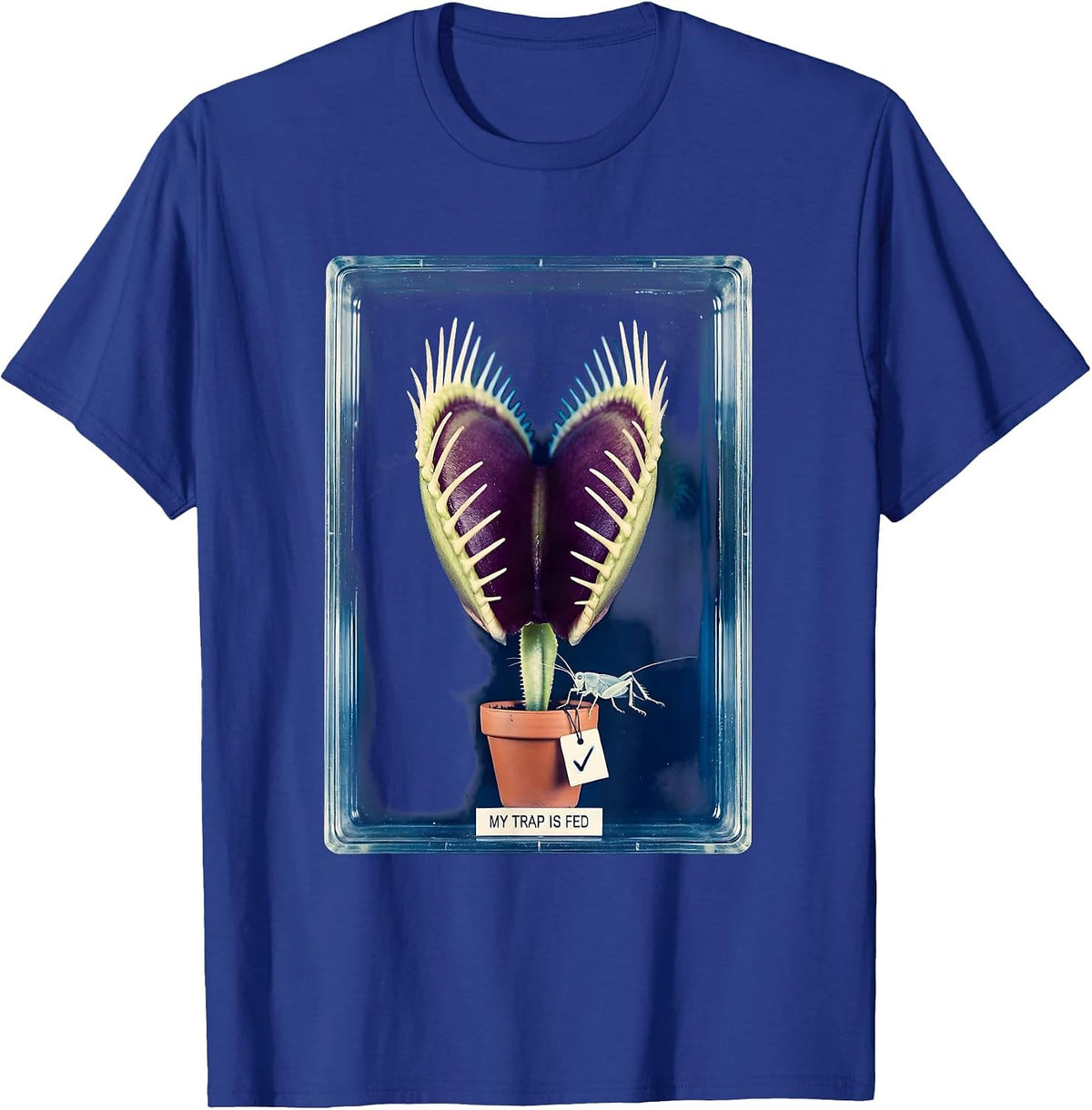 My Trap Is Fed Funny Carnivorous Plant Lover Venus Flytrap T-Shirt - Royal Blue