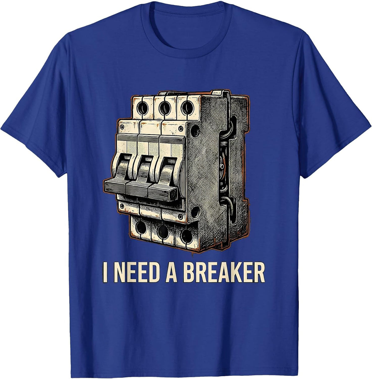 Men's I NEED A BREAKER Distressed Funny Electrician Engineer Tech T-Shirt - Royal Blue
