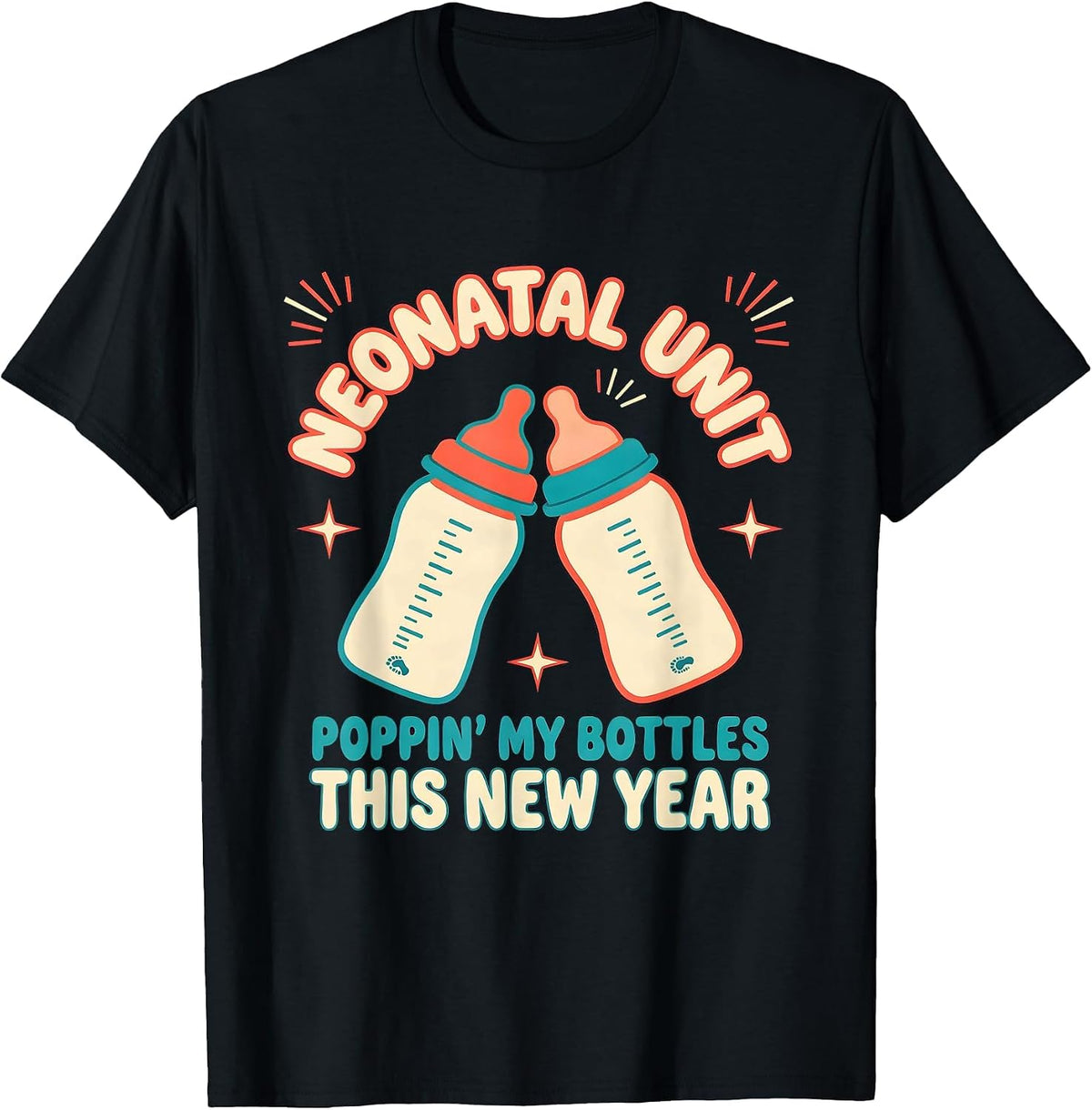 Men's NEONATAL UNIT POPPIN' MY BOTTLES THIS NEW YEAR Neonatal T-Shirt - Black
