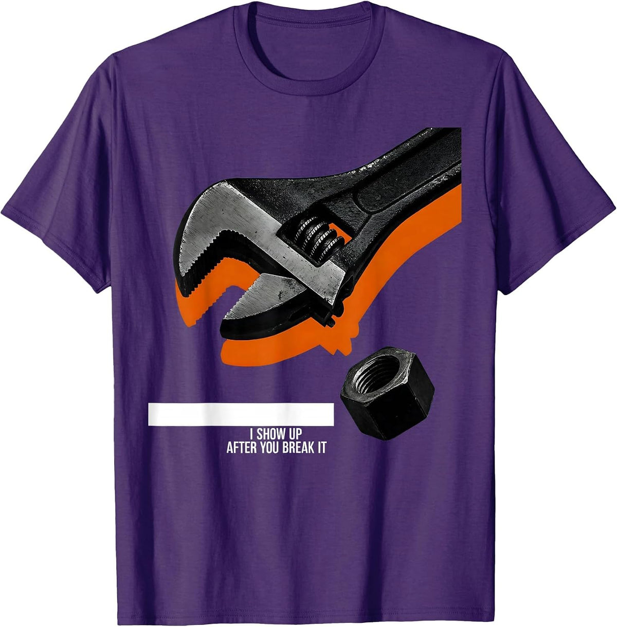 Men's I Show Up After You Break It Funny Mechanic Repairman T-Shirt - Purple